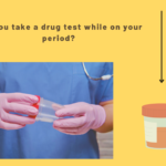 Can you take a drug test while on your period
